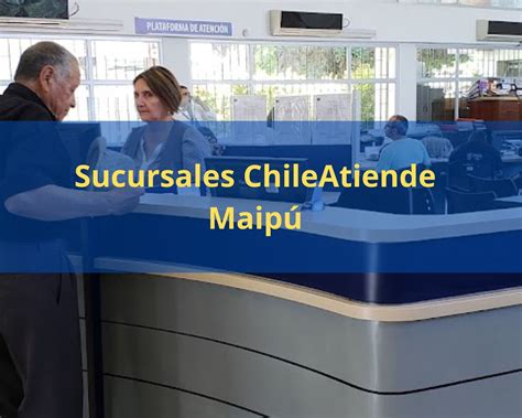 Todas las Sucursales de ChileAtiende en Chile